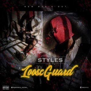 Styles – Loose Guard (I See, I Saw, I See Snake Agwo)