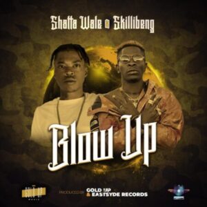 Shatta Wale ft. Skillibeng – Blow Up