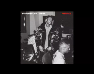 Fireboy DML – Peru