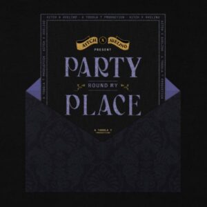 Aitch – Party Round My Place ft. Avelino & Toddla T