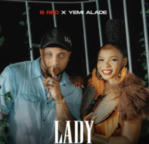 B Red Ft Yemi Alade – Lady