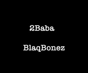 Basketmouth Ft 2Baba, Blaqbonez – Trouble