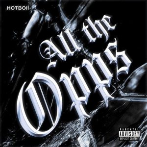 Hotboii – All The Opps
