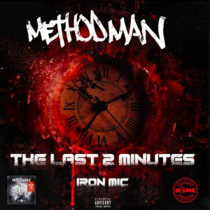 Method Man – The Last 2 Minutes Ft Iron Mic