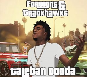 Taleban Dooda – Foreigns & Trackhawks
