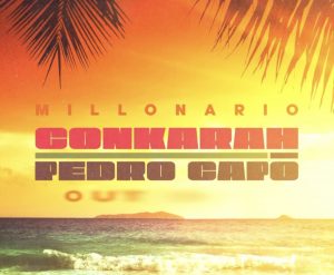 Conkarah & Pedro Capó – Millonario