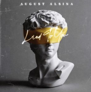 August Alsina – Lied To You