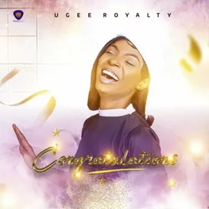 Ugee Royalty – Congratulations