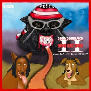 ODUMODUBLVCK Ft. Cruel Santino x Bella Shmurda – DOG EAT DOG II